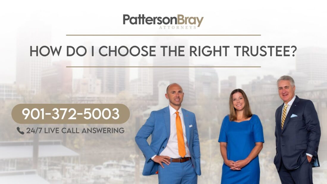 How do I choose the right trustee? - Patterson Bray PLLC